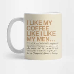 I like my coffee like I like my men... Mug